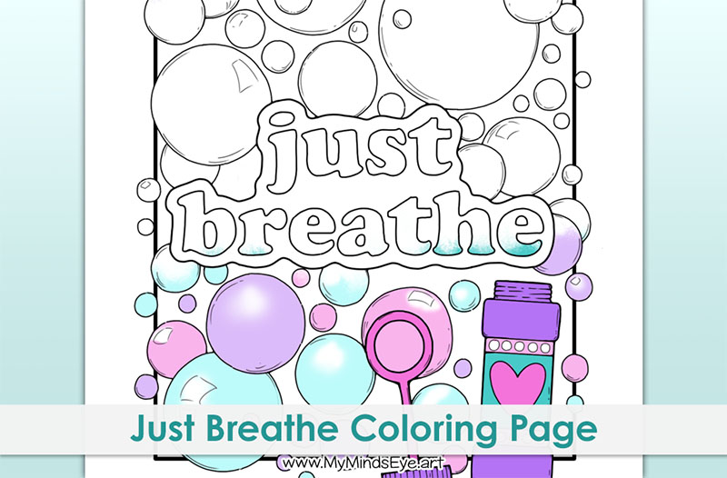 Image of a partially colored coloring page with the words just breathe and bubbles on it.